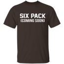 Six Pack Coming Soon T-Shirt CustomCat