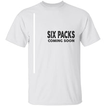 Six Packs Coming Soon T-Shirt