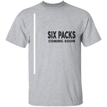 Six Packs Coming Soon T-Shirt