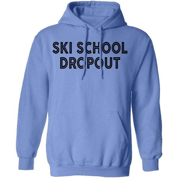 Ski School Dropout T-Shirt CustomCat