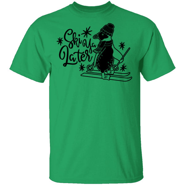 Ski Ya Later T-Shirt CustomCat