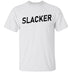 Slacker T-Shirt CustomCat