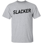 Slacker T-Shirt CustomCat