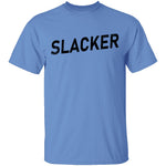 Slacker T-Shirt CustomCat