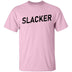 Slacker T-Shirt CustomCat
