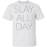 Slay All Day T-Shirt CustomCat