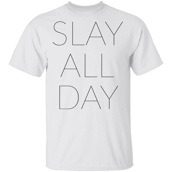 Slay All Day T-Shirt CustomCat