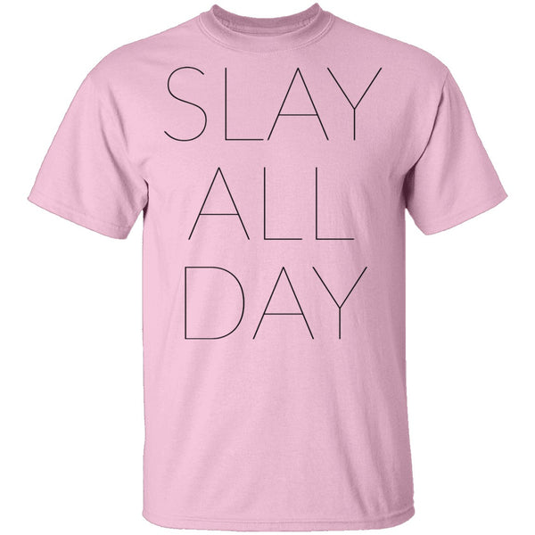 Slay All Day T-Shirt CustomCat