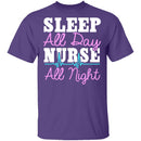 Sleep All Day Nurse All Night T-Shirt CustomCat
