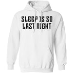 Sleep Is So Last Night T-Shirt CustomCat