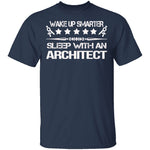 Sleep With An Architect T-Shirt CustomCat