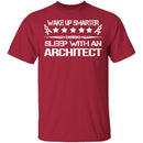 Sleep With An Architect T-Shirt CustomCat
