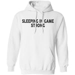 Sleeping In Game Strong T-Shirt CustomCat