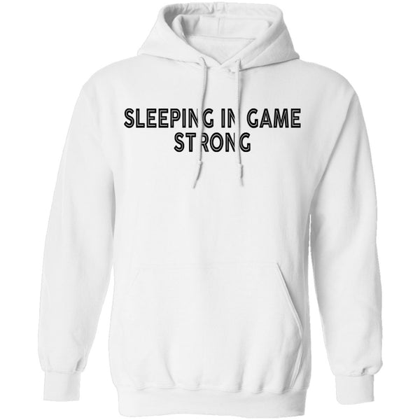 Sleeping In Game Strong T-Shirt CustomCat