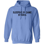 Sleeping In Game Strong T-Shirt CustomCat