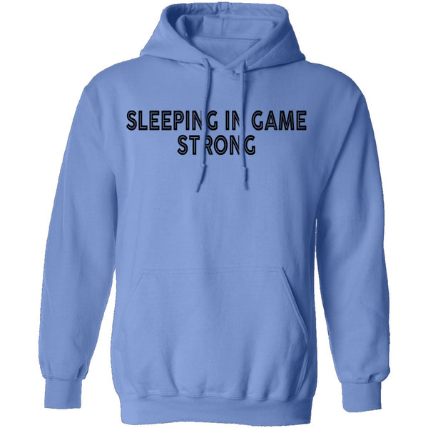 Sleeping In Game Strong T-Shirt CustomCat