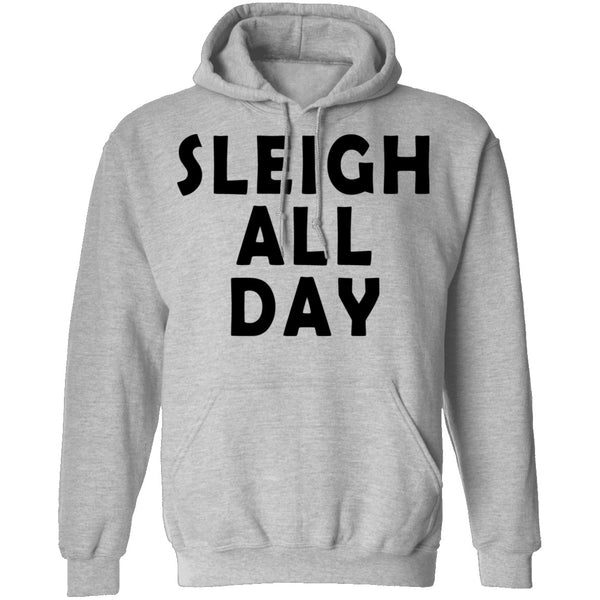 Sleigh All Day T-Shirt CustomCat