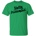 Slutty Bridesmaid T-Shirt CustomCat