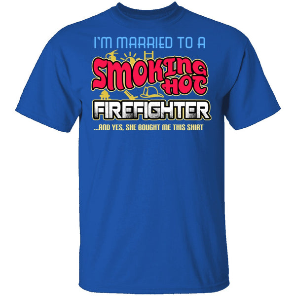 Smokin Hot Firefighter T-Shirt CustomCat