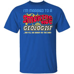 Smokin Hot Geologist T-Shirt CustomCat