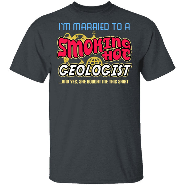 Smokin Hot Geologist T-Shirt CustomCat