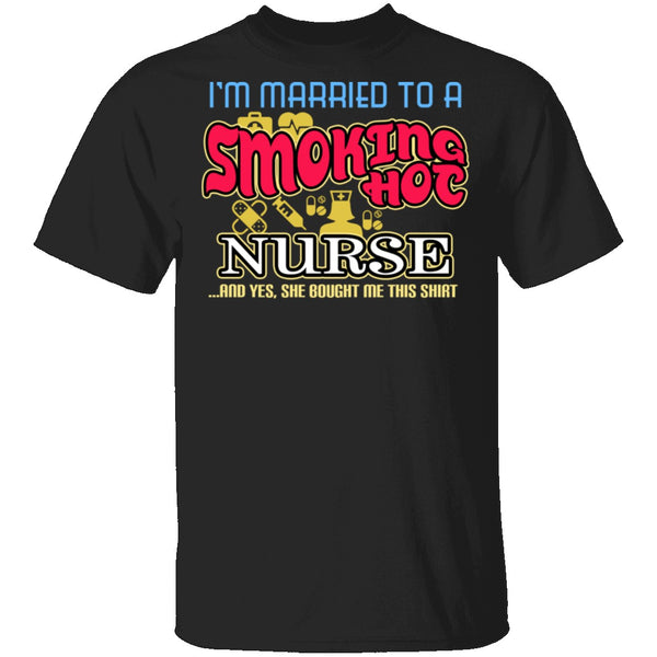 Smokin Hot Nurse T-Shirt CustomCat