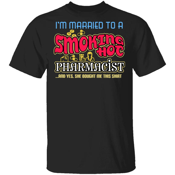 Smokin Hot Pharmacist T-Shirt CustomCat