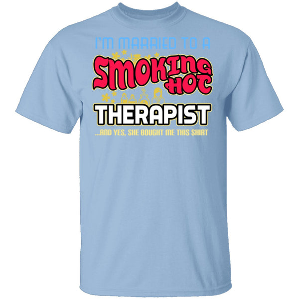Smokin Hot Therapist T-Shirt CustomCat