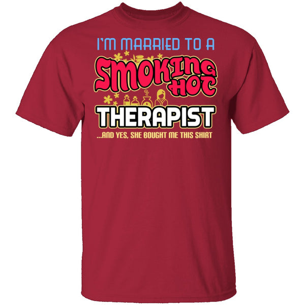 Smokin Hot Therapist T-Shirt CustomCat