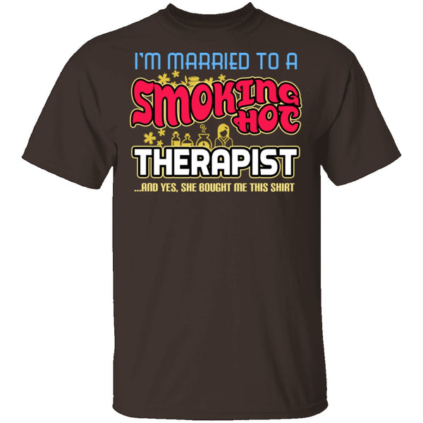 Smokin Hot Therapist T-Shirt CustomCat