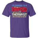 Smokin Hot Therapist T-Shirt CustomCat