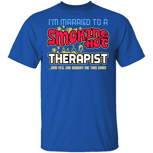 Smokin Hot Therapist T-Shirt CustomCat