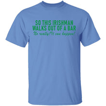 So This Irishman Walks Out Of A Bar No Really It Can Happen T-Shirt