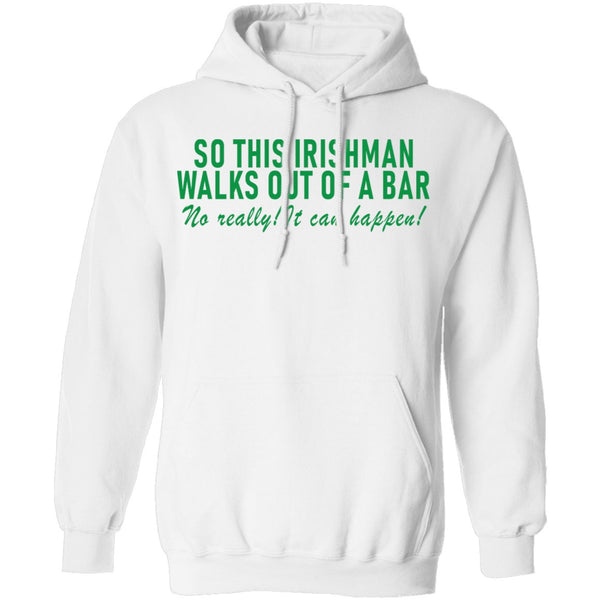 So This Irishman Walks Out Of A Bar No Really It Can Happen T-Shirt CustomCat