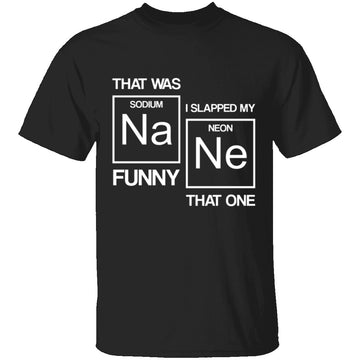 Sodium Funny T-Shirt CustomCat