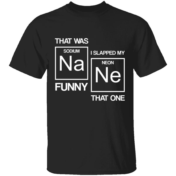 Sodium Funny T-Shirt CustomCat