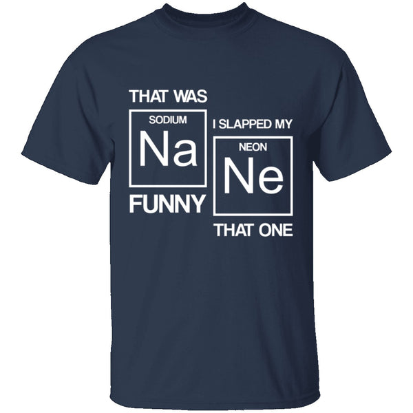 Sodium Funny T-Shirt CustomCat