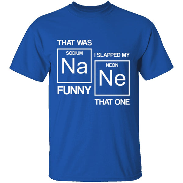 Sodium Funny T-Shirt CustomCat
