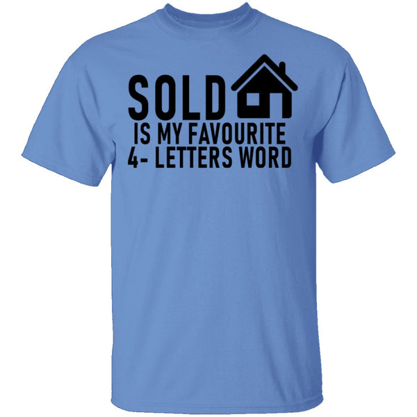 Sold Is My Favourite 4 - Letters Word T-Shirt CustomCat