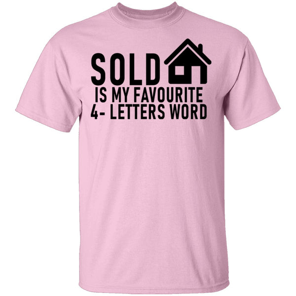 Sold Is My Favourite 4 - Letters Word T-Shirt CustomCat