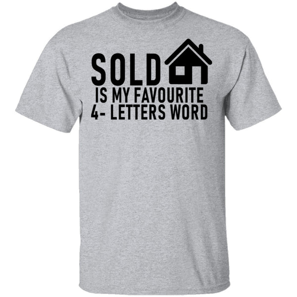 Sold Is My Favourite 4 - Letters Word T-Shirt CustomCat