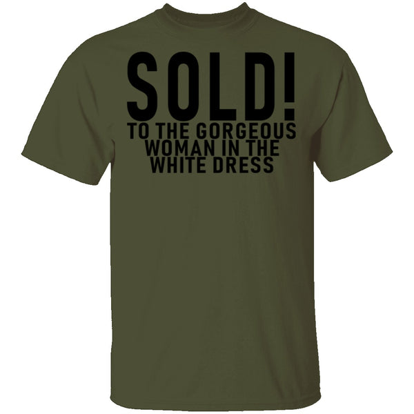 Sold! To The Gorgeous Woman In the White Dress T-Shirt CustomCat