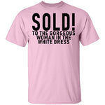 Sold! To The Gorgeous Woman In the White Dress T-Shirt CustomCat