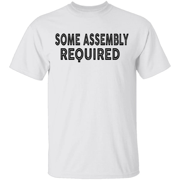 Some Assembly Required T-Shirt CustomCat