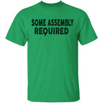 Some Assembly Required T-Shirt CustomCat