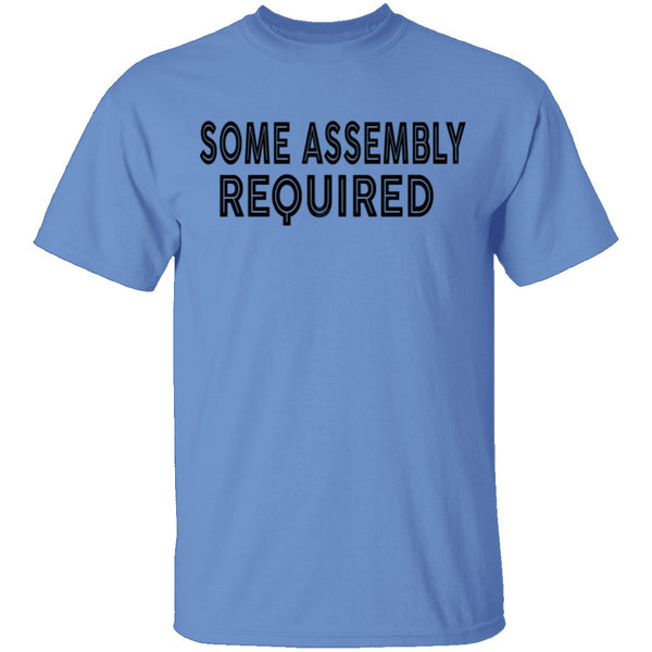Some Assembly Required T-Shirt CustomCat