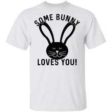 Some Bunny Loves You T-Shirt