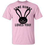 Some Bunny Loves You T-Shirt CustomCat