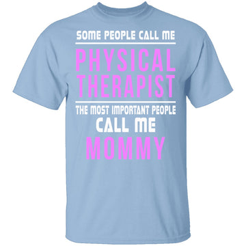 Some Call Me Physical Therapist T-Shirt CustomCat