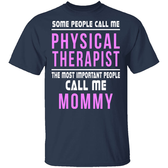 Some Call Me Physical Therapist T-Shirt CustomCat